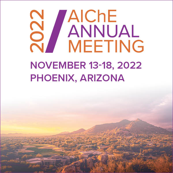 2022 AIChE Annual Meeting Department of Chemical Engineering